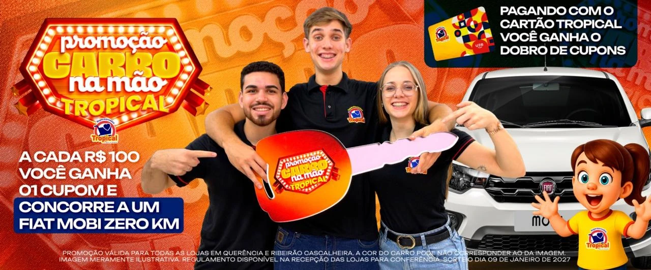 Promoção Carro na Mão Tropical: a cada R$100 você ganha um cupom para concorrer a um Fiat Mobi zero km. Pagando com o Cartão Tropical, você ganha o dobro de cupons.